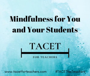 Mindfulness for You and Your Students