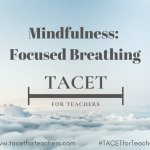 Mindfulness: Focused Breathing